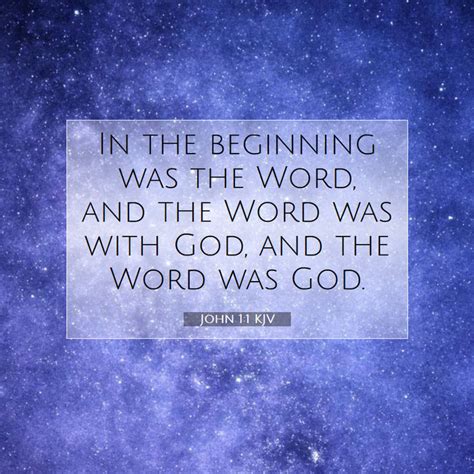 In the New Testament, the Gospel of John begins, In the beginning was the Word, and the Word was with God, and the Word was God. . In the beginning was the word kjv